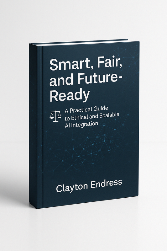 Smart, Fair, and Future-Ready: A Practical Guide to Ethical and Scalable AI Integration
By Clayton Endress